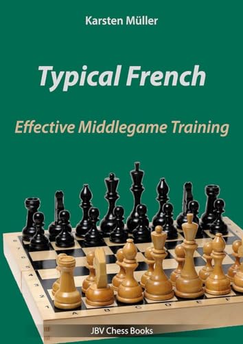 Typical French: Effective Middlegame Training von Beyer, Joachim, Verlag